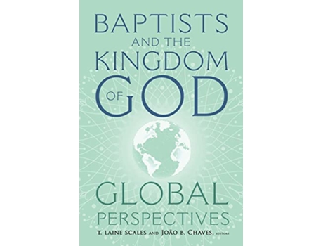 Livro Baptists and the Kingdom of God de T Laine Scales, Joa~O B Chaves et al. (Inglês - Capa Dura)