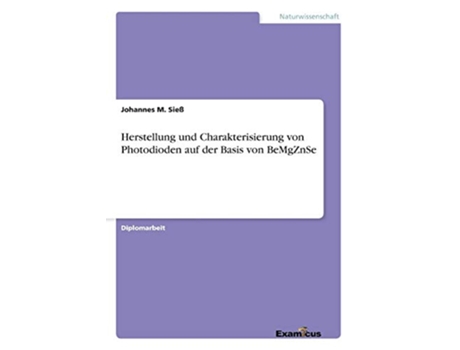 Livro Herstellung und Charakterisierung von Photodioden auf der Basis von BeMgZnSe German Edition de Johannes M Sieß (Alemão)