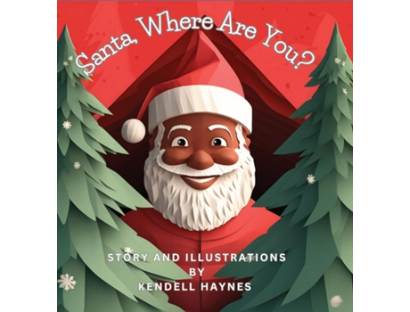 Livro Santa, Where Are You? de Kendell Haynes (Inglês)