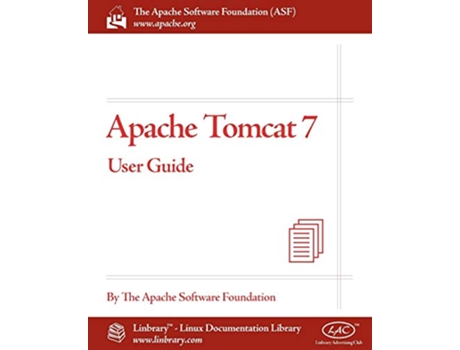 Livro Apache Tomcat 7 User Guide de Apache Software Foundation e The Apache Software Foundation (Inglês)