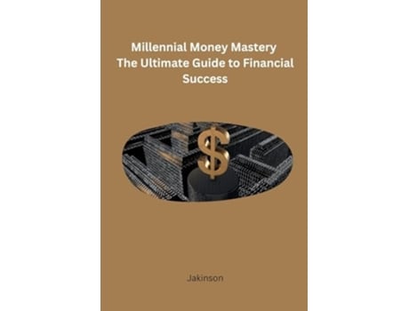 Livro Millennial Money Mastery The Ultimate Guide to Financial Success de Jakinson (Inglês)
