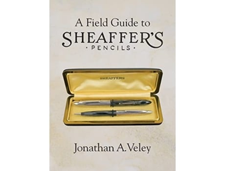 Livro A Field Guide to Sheaffers Pencils de Jonathan A Veley (Inglês - Capa Dura)