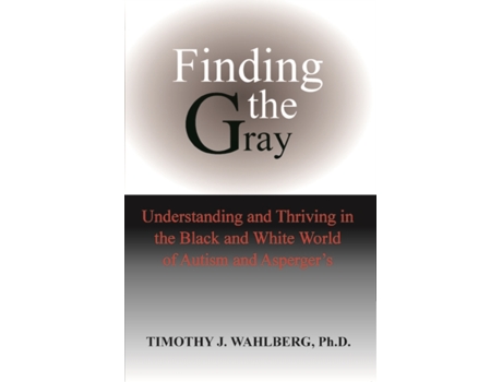 Livro Finding the Gray Timothy J. Wahlberg (Inglês)
