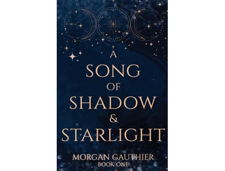 Livro A Song of Shadow and Starlight de Morgan Gauthier (Inglês)