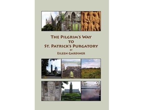 Livro The Pilgrims Way To St. Patricks Purgatory De Eileen Gardiner (inglês - Capa Dura)