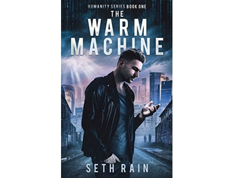 Livro The Warm Machine Humanity Series de Seth Rain Seth Rain (Inglês)