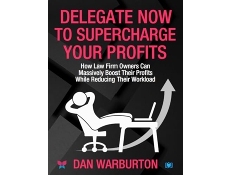 Livro Delegate Now to Supercharge Your Profits de Dan Warburton (Inglês)