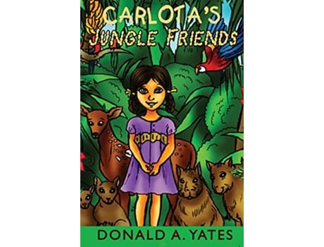 Livro Carlotas Jungle Friends de Donald Yates (Inglês)