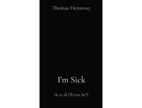 Livro Im Sick de Thomas Hennessy (Inglês)