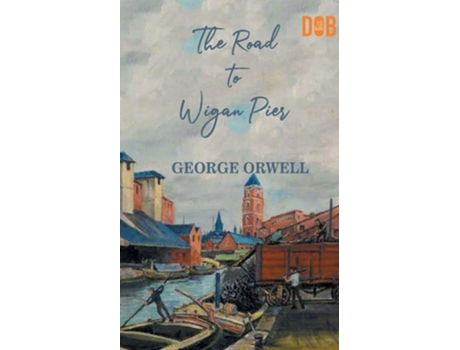 Livro The Road To Wigan Pier De George Orwell (inglês)