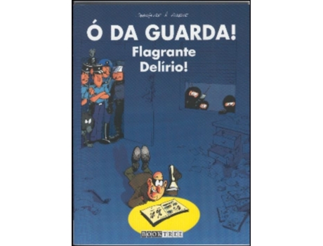 Ó Da Guarda! - Flagrante Delírio!
