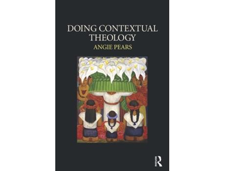 Livro Doing Contextual Theology de Angie Pears (Inglês)