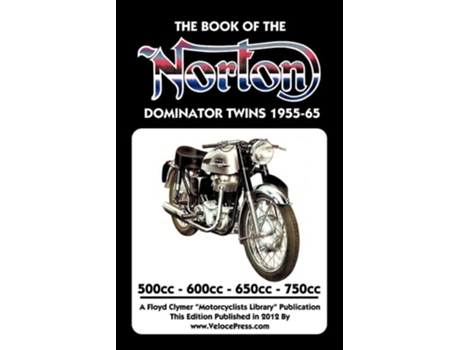 Livro Book Of The Norton Dominator Twins 1955-1965 500cc, 600cc, 650cc Amp Atlas 750cc De W C Haycraft (inglês)