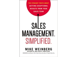 Livro Sales Management Simplified The Straight Truth About Getting Exceptional Results from Your Sales Team de Mike Weinberg (Inglês)
