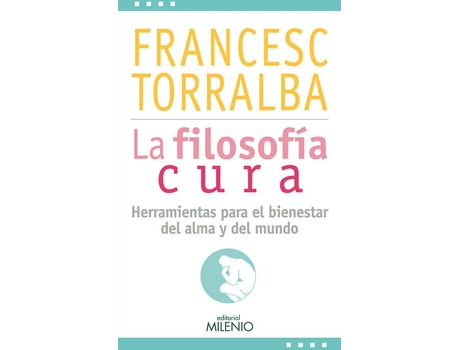 Livro La Filosofía Cura de Francesc Torralba Rosello