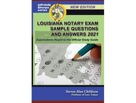 Livro Louisiana Notary Exam Sample Questions And Answers 2021 Explanations Keyed To The Official Study Guide De Steven Alan Childress (inglês)