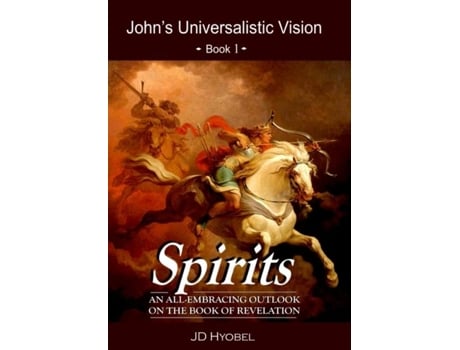 Livro Spirits An All-embracing Outlook On The Book Of Revelation De Jd Hyobel (inglês)