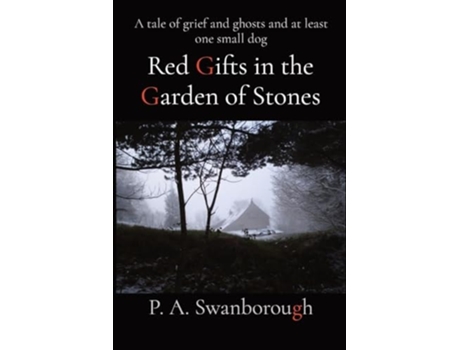 Livro Red Gifts in the Garden of Stones A tale of grief and ghosts and at least one small dog de Pamela A Swanborough (Inglês)