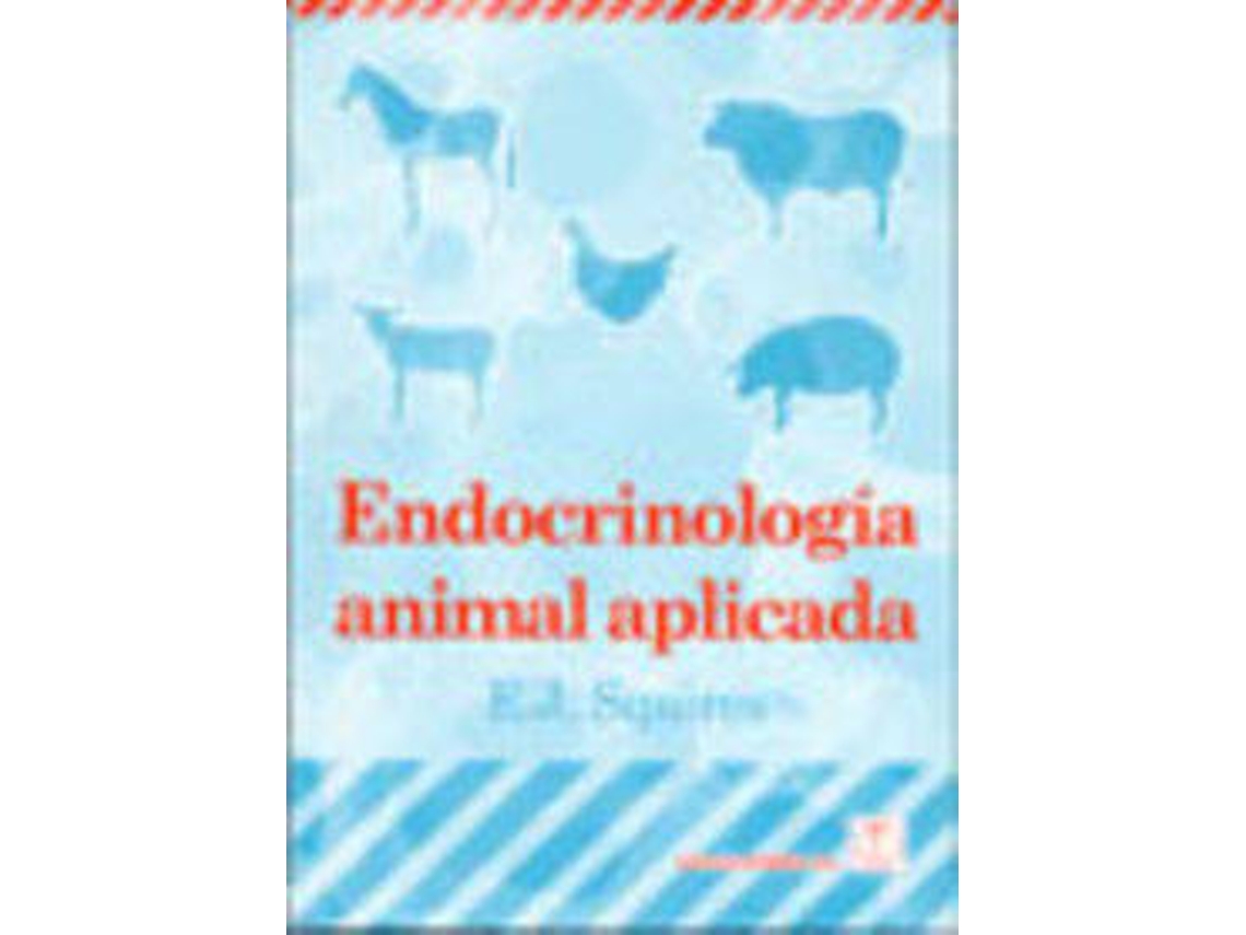 Livro Endocrinología Animal Aplicada de Ej Squires (Espanhol)