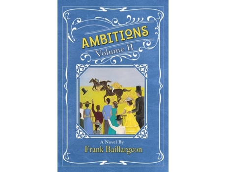 Livro Ambitions Volume II de Frank Baillargeon (Inglês)