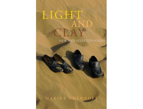 Livro Light and Clay New and Selected Poems de Maxine Chernoff (Inglês)