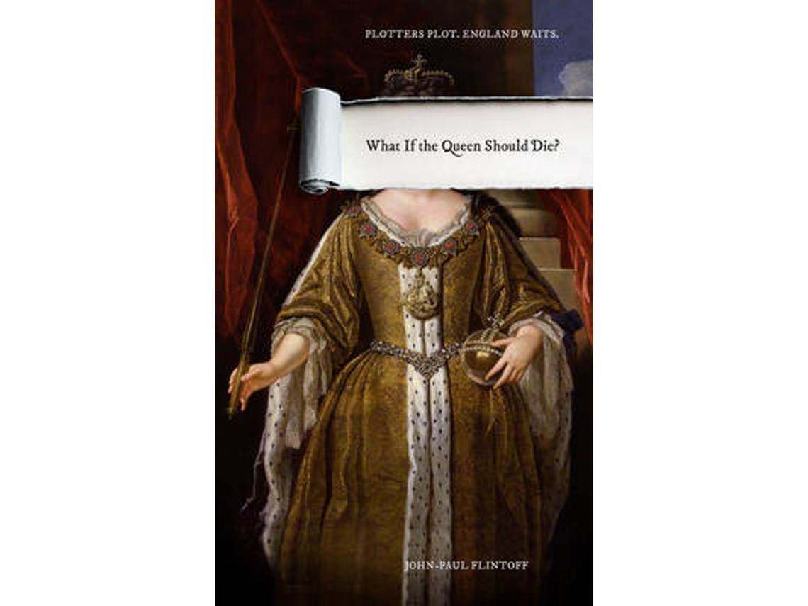 Livro What If the Queen Should Die? de John-Paul Flintoff (Inglês - Capa Dura)