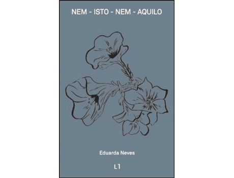 Livro Nem - Isto - Nem - Aquilo de Eduarda Neves .