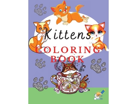 Livro Kittens Coloring Book Adorable Coloring Pages With Kittens For Kids De Colleen Solaris (inglês)