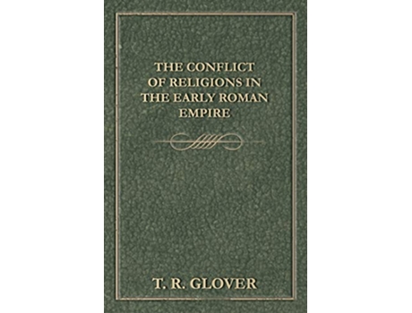 Livro The Conflict Of Religions In The Early Roman Empire de T R Glover (Inglês)