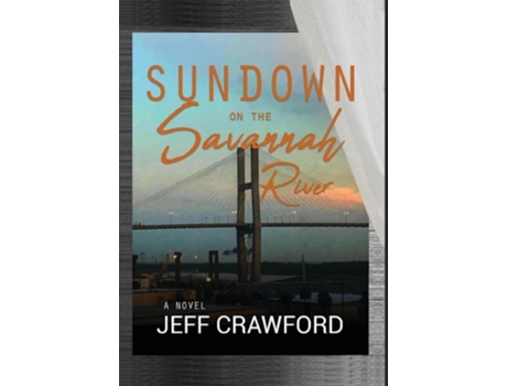 Livro Sundown On The Savannah River De Jeff Crawford (inglês - Capa Dura)