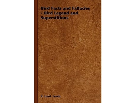 Livro Bird Facts and Fallacies Bird Legend and Superstitions de Lewis R Loyd (Inglês)