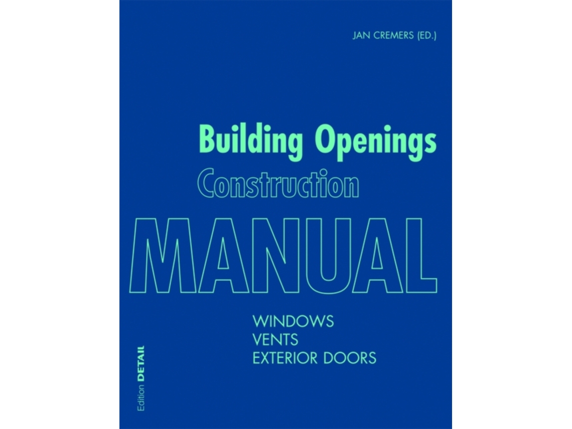 Livro Building Openings Construction Manual de Edited By Jan Cremers (Inglês)