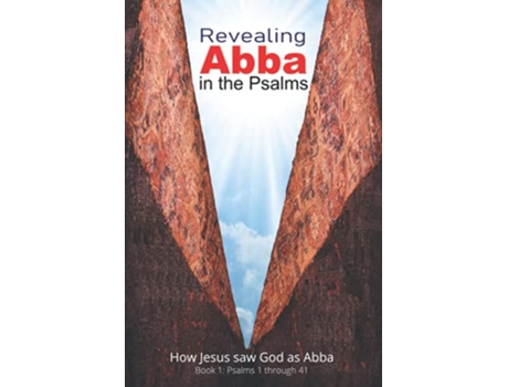 Livro Revealing Abba in the Psalms Book 1 How Jesus saw God as Abba de John A Fazio (Inglês)