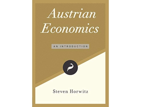 Livro Austrian Economics An Introduction LibertarianismOrg Guides de Steven Horwitz (Inglês)