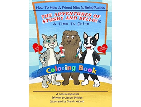 Livro A Time to Shine: How To Help A Friend Who Is Being Bullied - Coloring Book: The Adventures Of Stushy And Bello! de Jacqui Phillips (Inglês)
