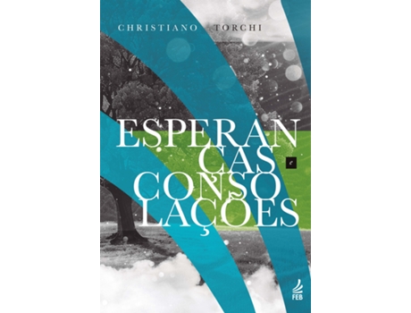 Livro Esperanças E Consolações De Christiano Torchi (português Do Brasil)