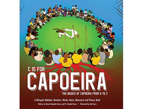 Livro C is for Capoeira de Randal Henry e Manal Aboelata-Henry (Inglês - Capa Dura)