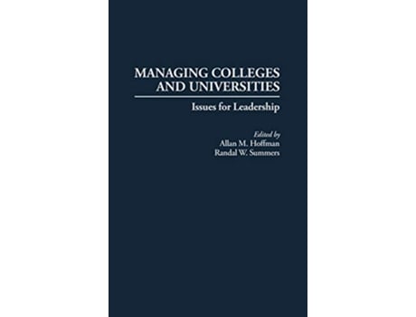 Livro Managing Colleges and Universities Issues for Leadership de Allan M Hoffman Randal W Summers (Inglês)