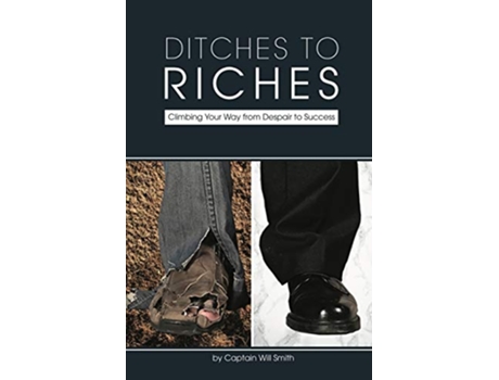 Livro Ditches to Riches Climbing Your Way from Despair to Success de Captain Will Smith (Inglês)