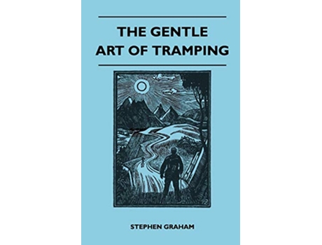 Livro The Gentle Art of Tramping de Stephen Graham (Inglês)