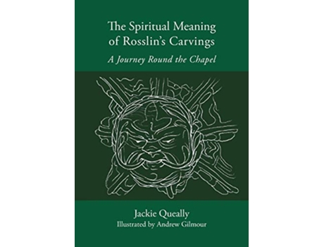 Livro The Spiritual Meaning of Rosslyns Carvings de Jackie Queally (Inglês)