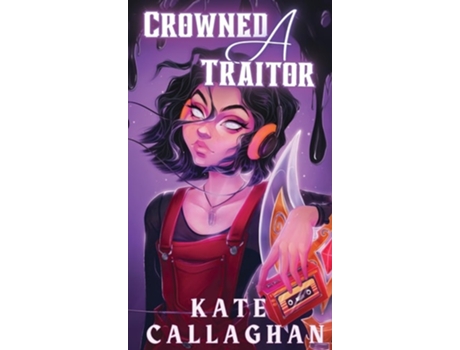 Livro Crowned A Traitor Book One de Kate Callaghan (Inglês - Capa Dura)
