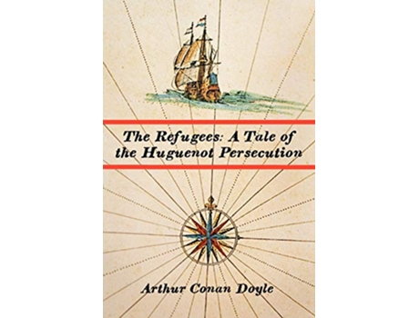Livro The Refugees A Tale of the Huguenot Persecution de Arthur Conan Doyle (Inglês)