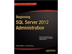 Livro Beginning SQL Server 2012 Administration Experts Voice in SQL Server de Robert Walters Grant Fritchey (Inglês)