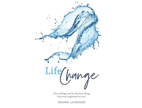 Livro Life Change How Change Can Be The Best Thing That Ever Happened To You De Graeme Lauridsen (inglês)