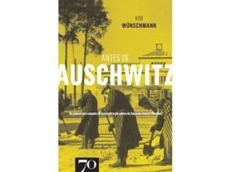 Livro Antes de Auschwitz de Kim Wunschmann (Português)