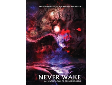 Livro Never Wake An Anthology of Dream Horror de Eric Larocca, Gwendolyn Kiste et al. (Inglês - Capa Dura)