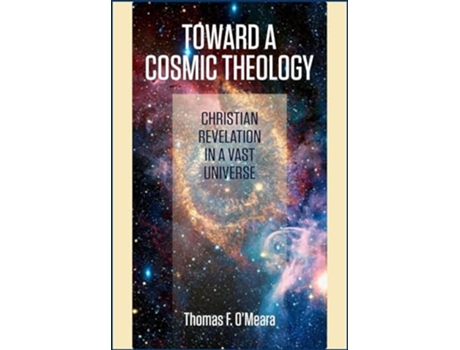 Livro Toward a Cosmic Theology Christian Revelation and a Vast Universe de Thomas F O'Meara (Inglês)