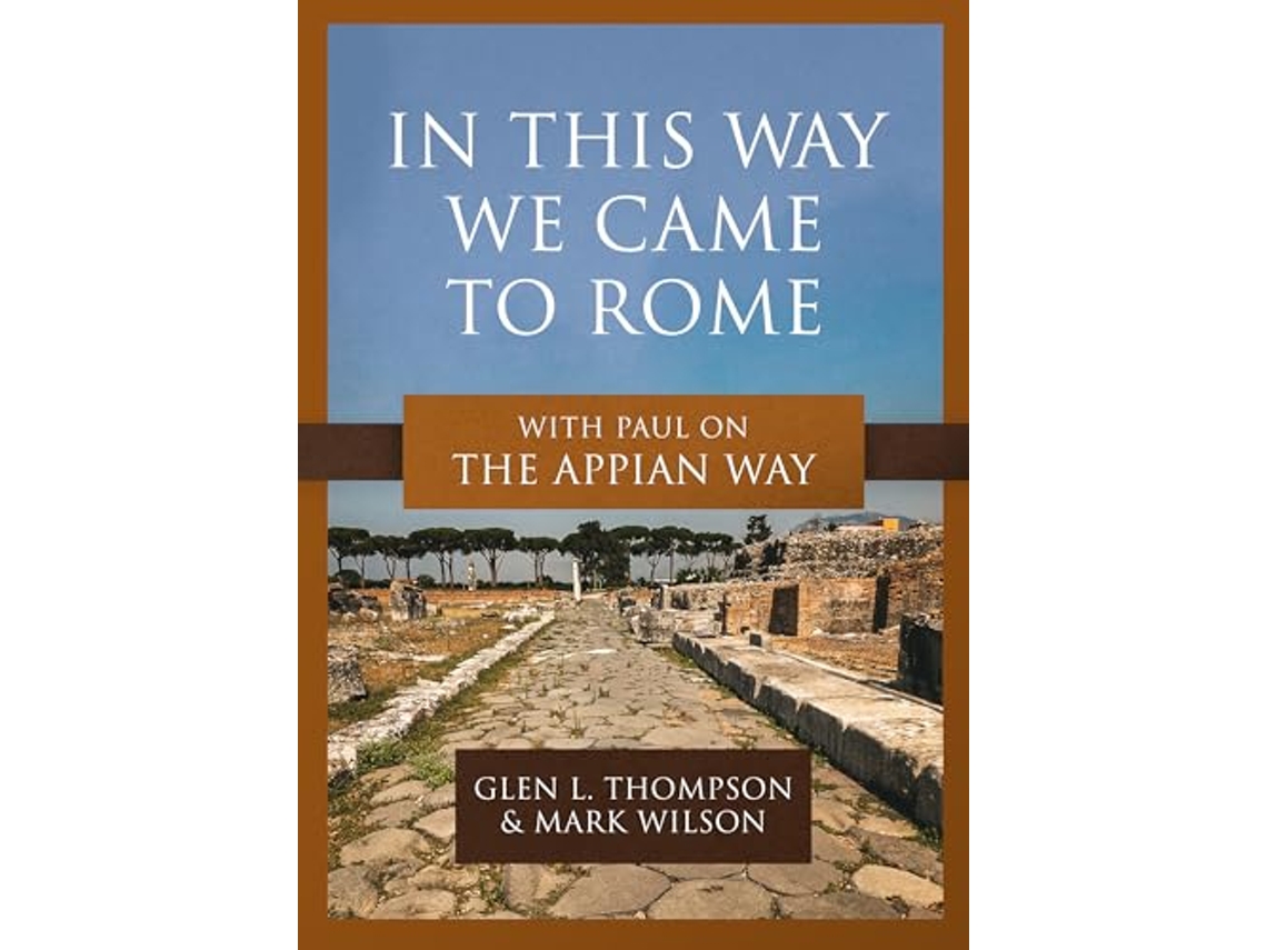Livro In This Way We Came to Rome de Glen L Thompson e Mark Wilson (Inglês)