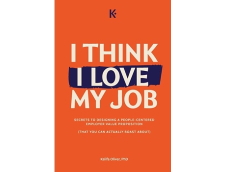 Livro I Think I Love My Job de Kalifa Oliver (Inglês - Capa Dura)